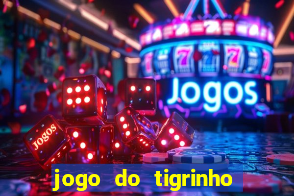 jogo do tigrinho de 2 reais